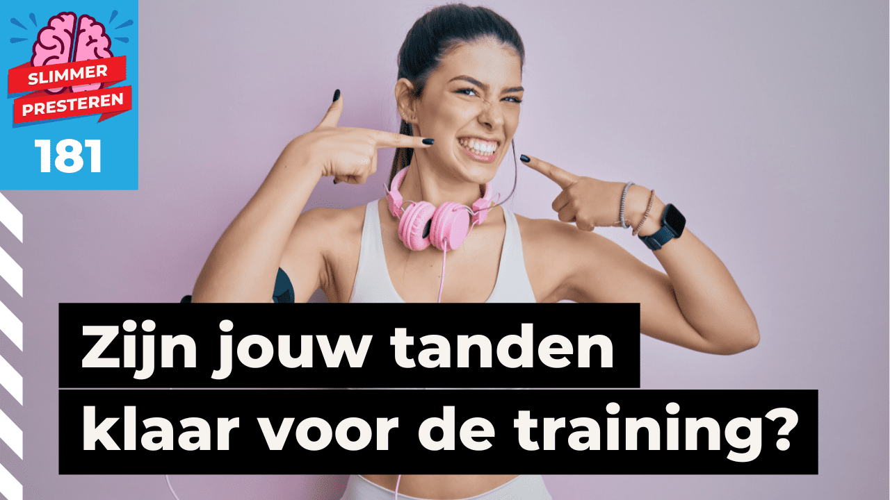 181. Slimmer presteren met een goed gebit: zinvol of onzin?