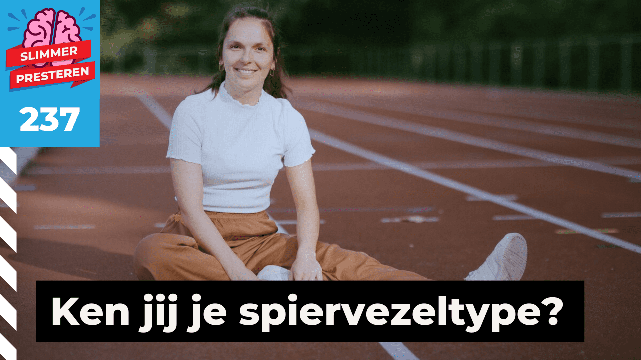 237. Slimmer presteren met kennis van je spiervezeltype, met Special Guest Eline Lievens